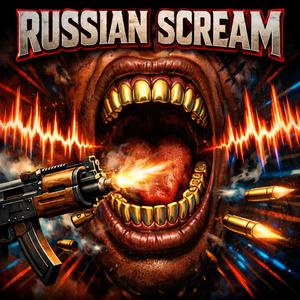 Russian Scream (feat. Crxsh) (Explicit)