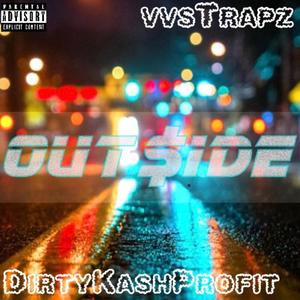 Out$ide (feat. DirtyKashProfit) [Explicit]