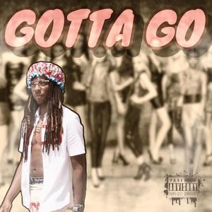 Gotta Go (Explicit)