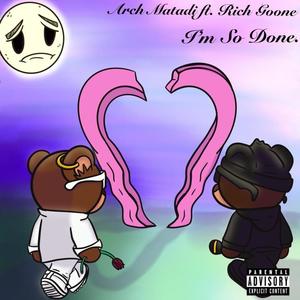 I'm So Done (feat. Rich-Goone) (Explicit)