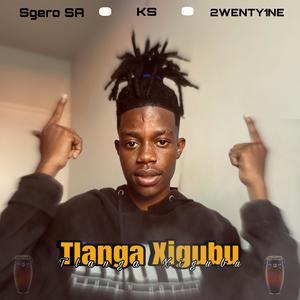 Tlanga Xigubu (feat. KS & 2WENTY1NE)