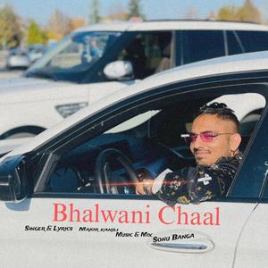 Bhalwani Chaal (Explicit)