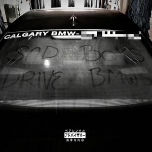sad boys drive BMWs (Explicit)