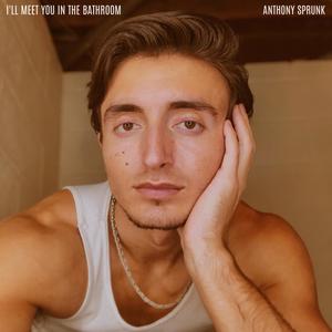 I'll Meet You in the Bathroom (Explicit)