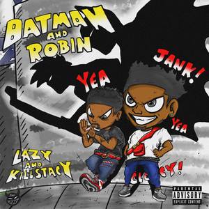 BATMAN AND ROBIN (feat. KILL STACY) [Explicit]