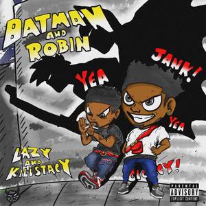 BATMAN AND ROBIN(feat. KILL STACY) (Explicit)