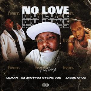 No Love (feat. Uz Zhottaz, Stevie Joe, Jason Cruz & Lilman) [Explicit]