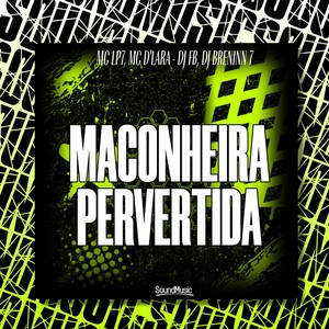 MACONHEIRA PERVERTIDA (Explicit)