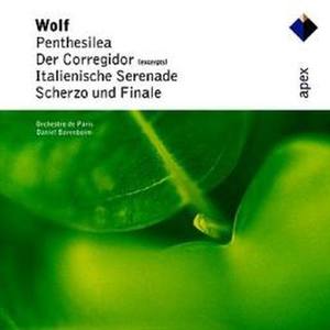 Wolf: Penthesilea, Der Corregidor, Italienische Serenade, Scherzo & Finale