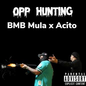 Opp Hunting (feat. Acito) [Explicit]