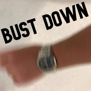 bust down (Explicit)