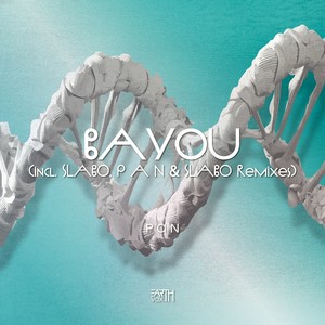 Bayou (P A N & SLABO Daydreaming Mix)