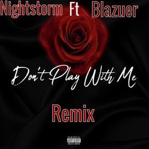 Don't Play With Me (Nightstorm Records Remix|Explicit)