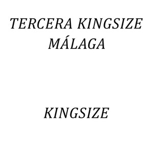 Tercera Kingsize Málaga (Explicit)