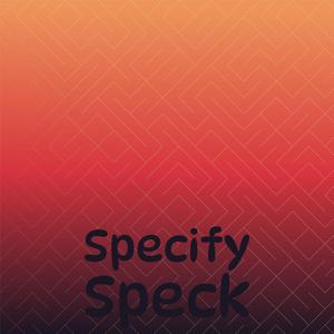 Specify Speck