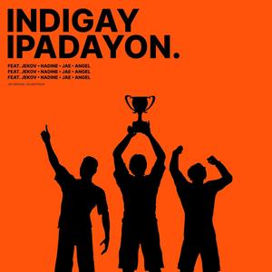 Indigay Ipadayon (feat. Jekov Megino, Nadine Cañas, Jae Nuñez & Angel Doy)