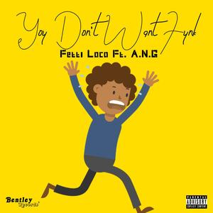 You Don't Want Funk (feat. Fetti Loco) (Explicit)