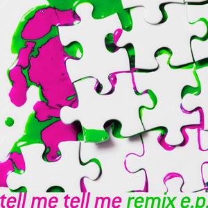 tell me tell me remix e.p. (告诉我，告诉我混音e.p)