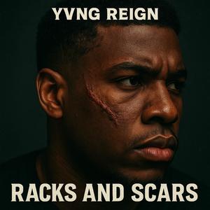 Racks and Scars (feat. YVNG REIGN) (Explicit)