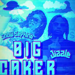 Big Caker (Explicit)