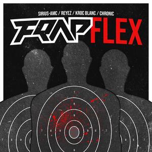 Flex (feat. Sirius-AMC, Reyez, Kroc Blanc & Chronic) (Explicit)