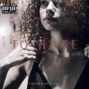 To Hate (Explicit)