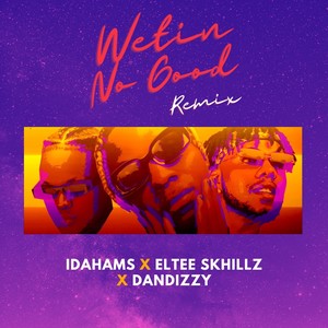 Wetin No Good (Remix)