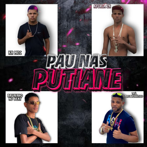 Pau nas Putiane (Explicit)