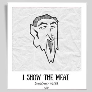 I Show the Meat (feat. onlyahmett & wotkaa)