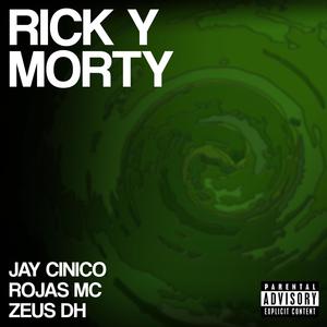 Rick y Morty (feat. Rojas MC & Zeus DH) (Explicit)