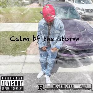 CALM BF THE STORM (Explicit)