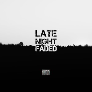 Late Night Faded 2 (Explicit)