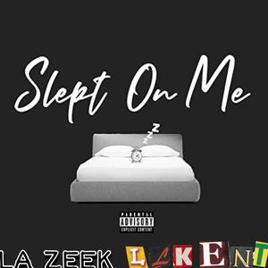 Slept On Me (Explicit)