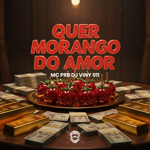 Quer Morango do Amor (Explicit)
