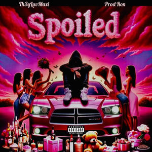 Spoiled (Explicit)