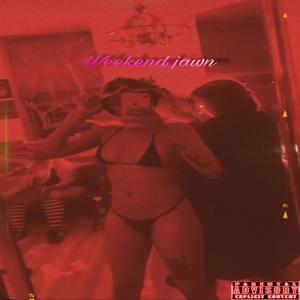 Weekend Jawn (feat. Swish Fifty) (Explicit)