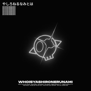 Whoisyashironerunami (Explicit)