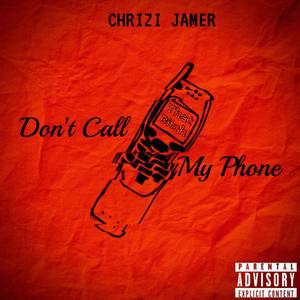 Don't Call My Phone (Explicit)
