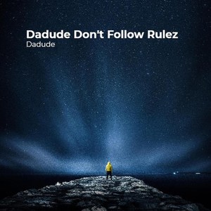 Dadude Don't Follow Rulez (Explicit)