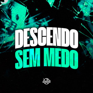 Descendo Sem Medo (Explicit)
