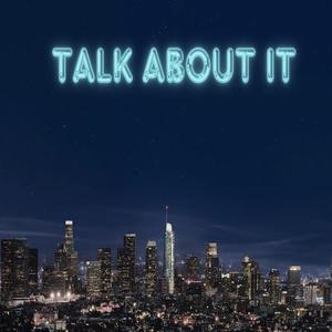 TALK ABOUT IT (feat. Prooz & Lil Navy)