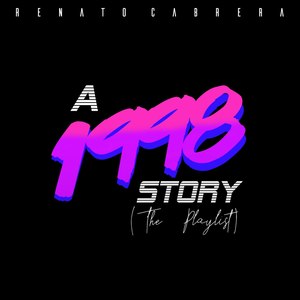 A 1998 Story (the Playlist)