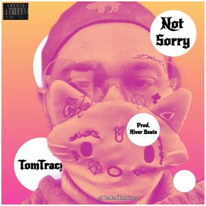 Not Sorry (feat. River Beats) [Explicit]