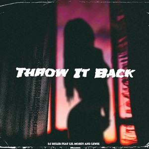 Throw It Back (Explicit)