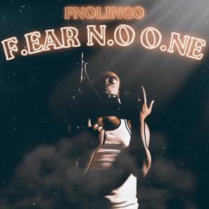 F.ear N.o O.ne (Explicit)