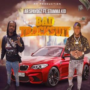 Bad Tracksuit (feat. Stamma kid) [Explicit]