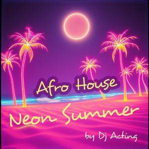Neon summer by Dj Acting (AfroHouse) (Deep House)