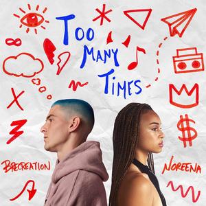 Too Many Times (feat. Noreena) (Explicit)