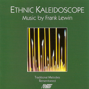 LEWIS, F.: Traditional Melodies Remembered (Ethnic Kaleidoscope)