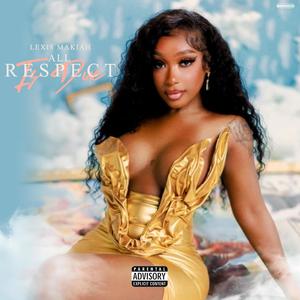 All Respect Is Due (Explicit)